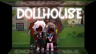 •DOLLHOUSE [GCMV]• ||by -•MIIRA-||