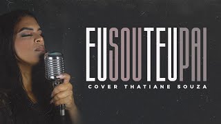 THATIANE SOUZA - EU SOU TEU PAI -  COVER VALESCA MAYSSA