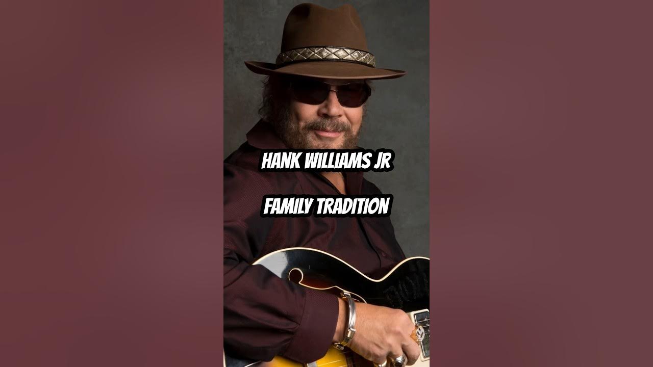 Hank Williams Jr | Family Tradition Hank Williams Jr | Family Tradition