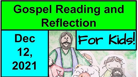 Gospel Reading and Reflection for Kids - December 12, 2021 - Luke 3:10-18