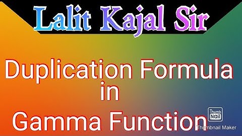 Duplication Formula #Gamma Function# Lalit Kajal Sir