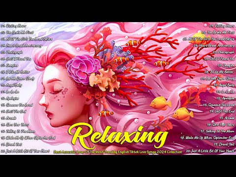 Acoustic Soft Songs 2024 - Best Acoustic Cover Of The Most Trending English Tiktok Love Songs 2024