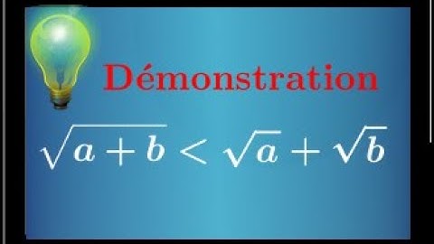 Démonstration - √a+b≺√a + √b - seconde - mathématiques - cours - IMPORTANT