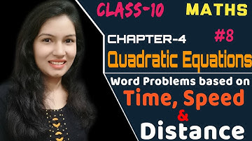 Time, Speed & Distance| Quadratic Equation | Word problems | Maths | Class 10 | Chapter 4 | Part 8