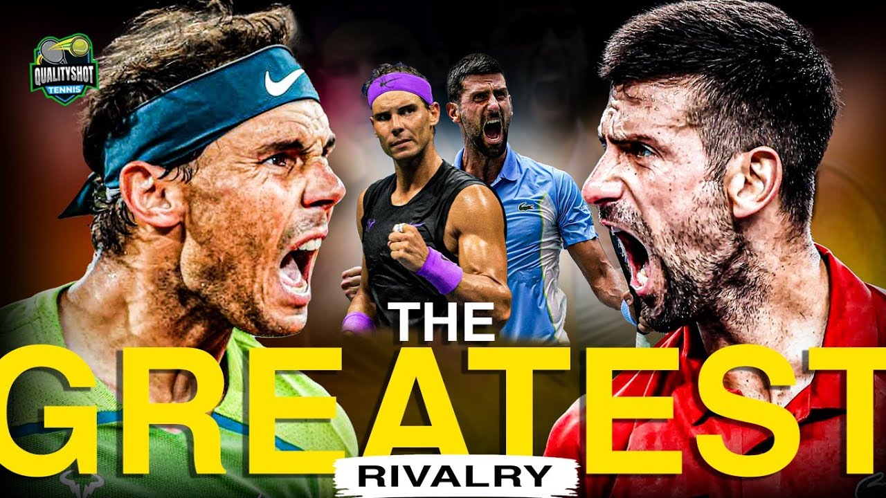 Novak Djokovic vs Rafael Nadal: The Best Rivalry In Tennis History?