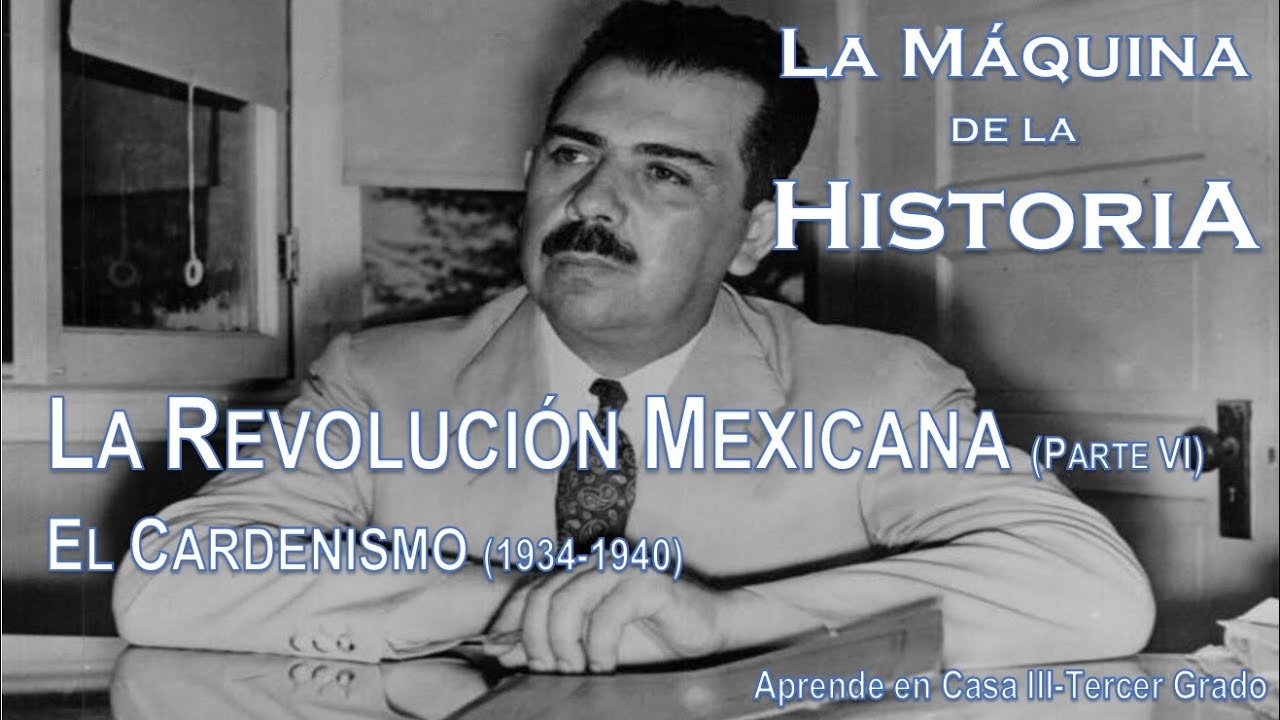 LA REVOLUCIÓN MEXICANA (PARTE VI) EL CARDENISMO (19341940) YouTube LA REVOLUCIÓN MEXICANA (PARTE VI) EL CARDENISMO (19341940) YouTube