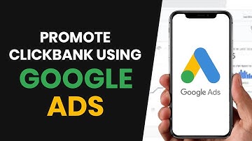 HOW TO PROPERLY USE GOOGLE ADS TO PROMOTE CLICKBANK PRODUCTS (FULL GUIDE)