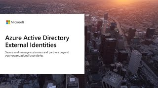 Engage your customers and partners with Azure AD External Identities