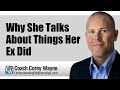 Why She Talks About Things Her Ex Did