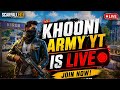 KHOONI ARMY YT is live