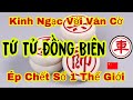 Kinh Ngạc Ván Cờ Tướng Tứ Tử Đồng Biên Làm Khổ Số 1 Thế Giới