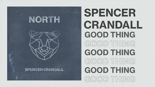 Watch Spencer Crandall Good Thing video