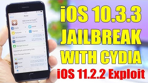 JAILBREAK Update: iOS 10.3.3 Jaiilbreak With Cydia (All 64Bit) & New iOS 11.2.2 EXPLOIT