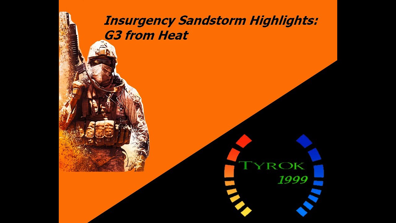 Insurgency Sandstorm - Heat movie Inspired G3 Highlight Clips