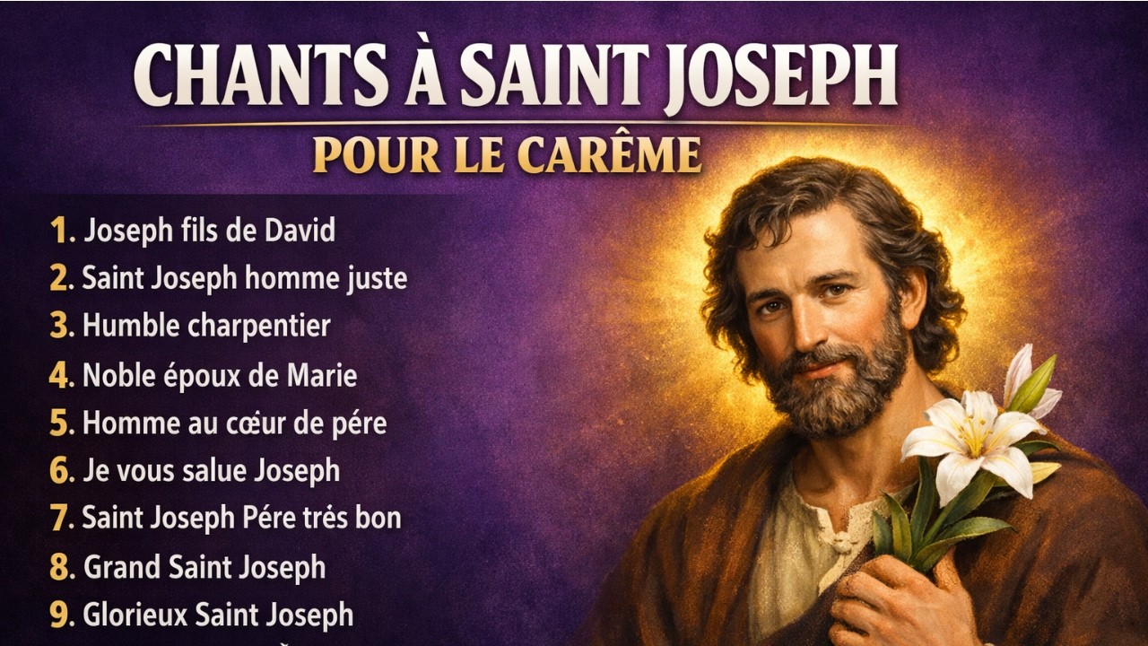 Chants à Saint Joseph pour le temps du Carême
