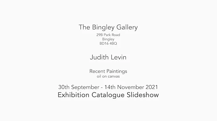 Judith Levin - The Bingley Gallery Exhibition 2021