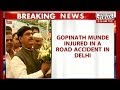 Union Minister Munde injured, admitted