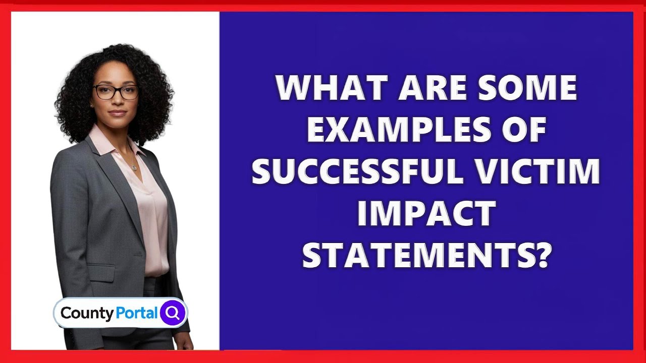 What Are Some Examples of Successful Victim Impact Statements?