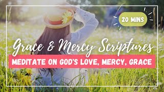 Grace & Mercy | 20 Minute Scripture Meditation