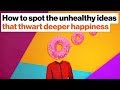 How to spot unhealthy ideas that stop true happiness | Johann Hari | Big Think