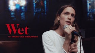 Video thumbnail of "Wet - 11 Hours (Live Performance)"