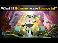 What if Humans were Immortal? + more videos | #aumsum #kids #science #education #children
