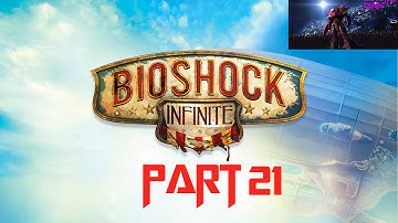 BioShock Infinite walkthrough Part 21 let