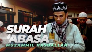 Muzammil Hasballah | Surah 'Abasa (سورة عبس)