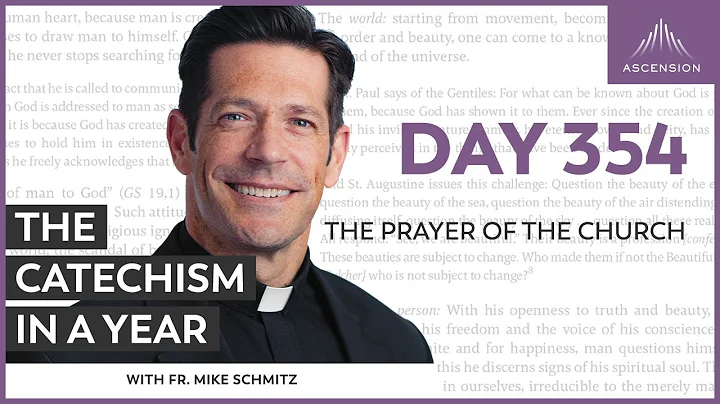 Day 354: The Prayer of the Church — The Catechism in a Year (with Fr. Mike Schmitz)