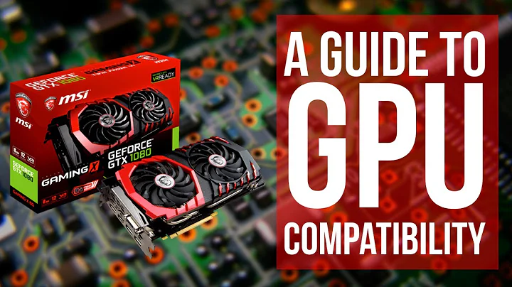 How to know if a GPU is Compatible with your system - The Ultimate Guide to GPU Compatibility