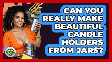 Can You Really Make Beautiful Candle Holders From Jars? - The Upcycle Lab
