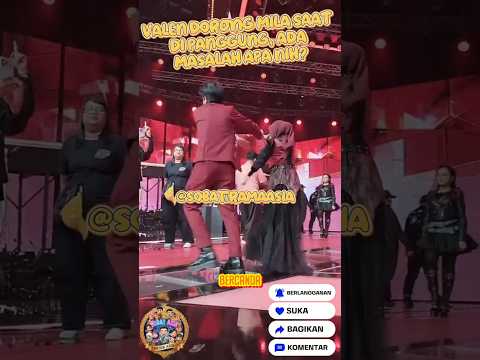 VALEN DORONG MILA SAAT DI PANGGUNG, ADA MASALAH APA NIH?