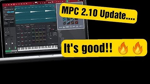 MPC 2.10 video
