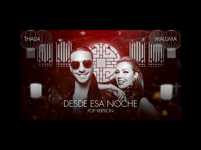 Thalia Ft. Maluma  - Desde Esa Noche (Pop Version) class=