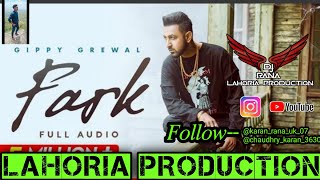 Fark | Gippy Grewal | Dj Rana | Lahoria Production | Dhol Mix | New Punjabi Song 2021