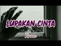 LUPAKAN CINTA | ROSSA | LIRIK LAGU