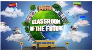 Classroom of the Future