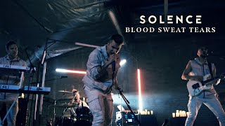 Solence - Blood Sweat Tears