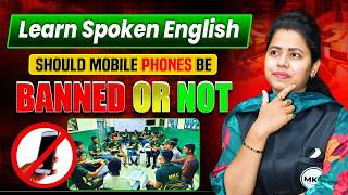 Learn Spoken English | Group Discussion - Should Mobile Phones be banned in India? | Swiss School