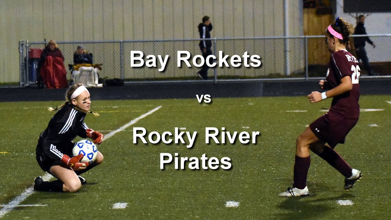 Bay Rockets Football Bay Rockets vs Rocky River Pirates Womens Varsity Soccer - YouTube