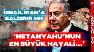 İsrail İran Çatışması Olacak mı? Uzman İsimden Çarpıcı Sözler