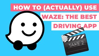 How to Actually Use Waze: The Best Driving App