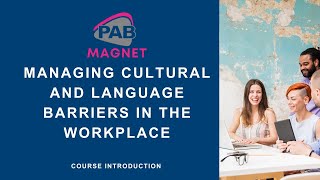 Managing Cultural and Language Barriers in the Workplace