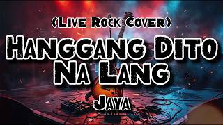 Hanggang Dito Na Lang - Jaya (Rock Cover)