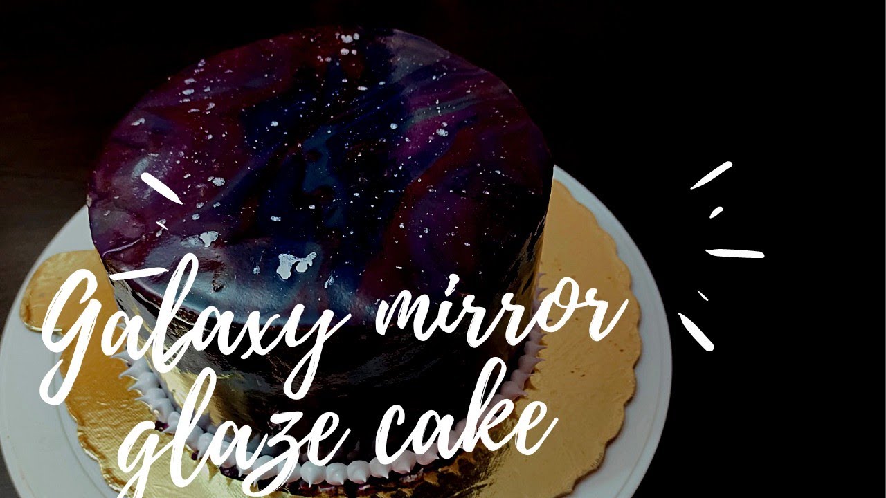 Galaxy Mirror Glaze Cake | Mirror Glaze Cake Decoration On Chocolate Ganache Frosting