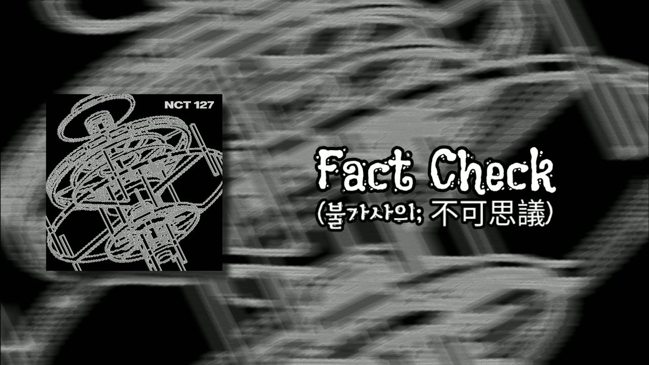 NCT 127 - Fact Check (불가사의; 不可思議) [Lyrics]