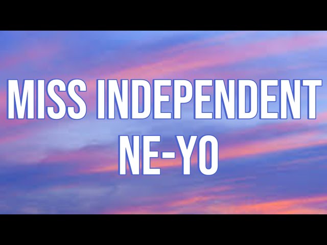 Ne-Yo-Miss Independent (Lyrics) - YouTube