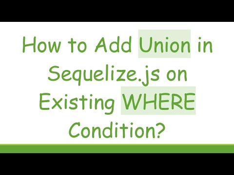 How to Add Union in Sequelize.js on Existing WHERE Condition?