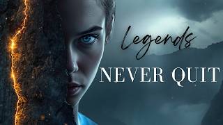 LEGENDS NEVER QUIT | Strength and Resilience Song | House of Rhythm