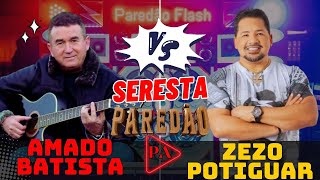 Set Seresta (Paredão) Amado Batista & Zezo Potiguar